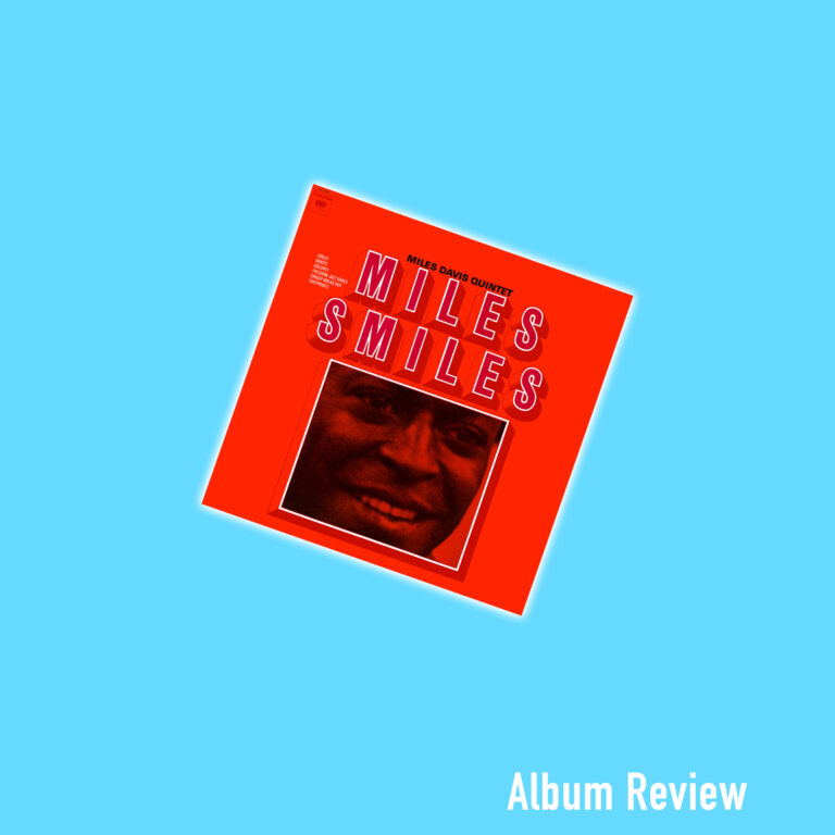 Miles Smiles Upon You and Everything Around You